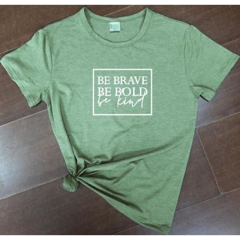 Be Brave Shirt - dilutee.com