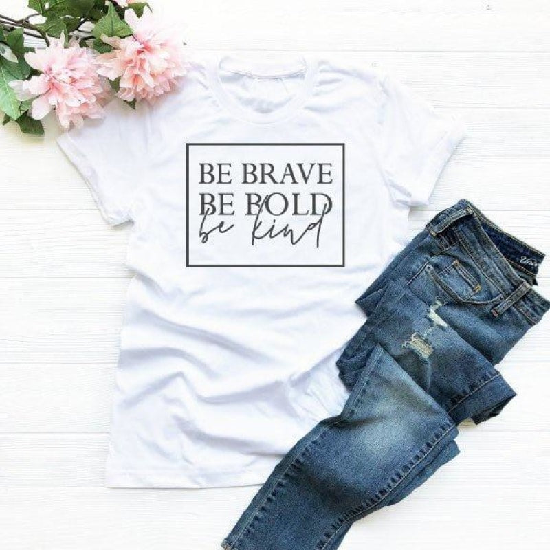 Be Brave Shirt - dilutee.com