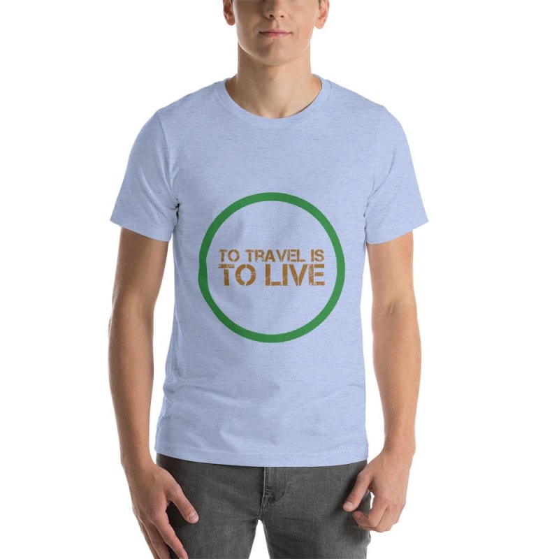 To Travel Is To Live T-Shirt - Dilutee.com